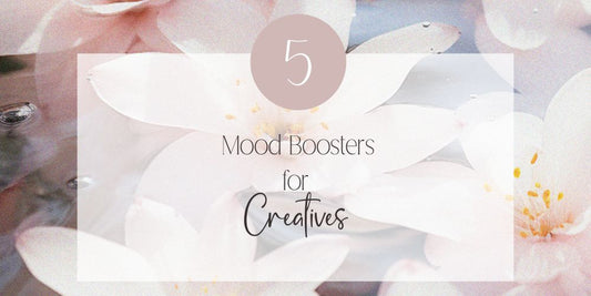 5 Mood Boosters for Creatives